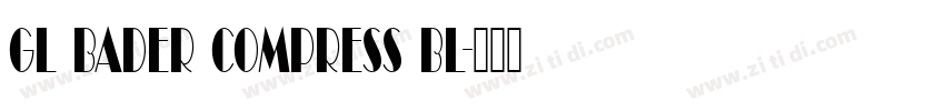 GL Bader Compress Bl字体转换